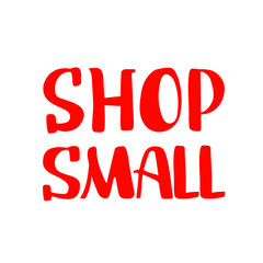 Shop small hand drawn text. Lettering poster. Support small business. Support local business. Template design for cards, prints, social media blogs, banners, stickers.
