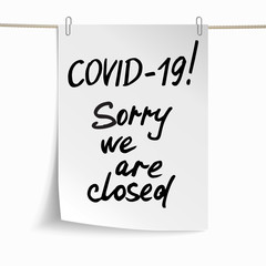 White sheet of paper with phrases Covid-19, Sorry we are closed. Concept against coronavirus. Vector Illustration.