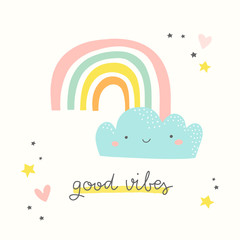 Good vibes. Cute greeting card with colorful rainbow and smiling cloud. Kids room poster, baby nursery,  greeting card, clothing.