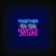 Together We will Win Neon Signs Style Text vector