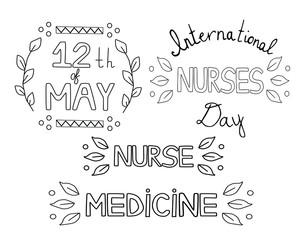 Set of medical quotes about international nurses day, medicine, doctor with leaves. Doodle vector illustrations. Can use for greeting card, topics about medicine. Hand drawn lettering.