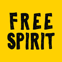 FREE SPIRIT GRUNGE TEXT, SLOGAN PRINT VECTOR