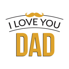 Type lettering composition of  i love you dad