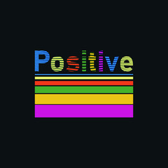 Positive typography slogan for t-shirts, abstract graphic design.