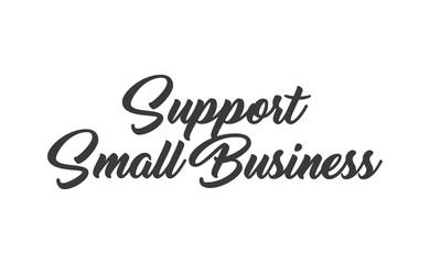 Support small business lettering sign. Buy local, social economy campaign.