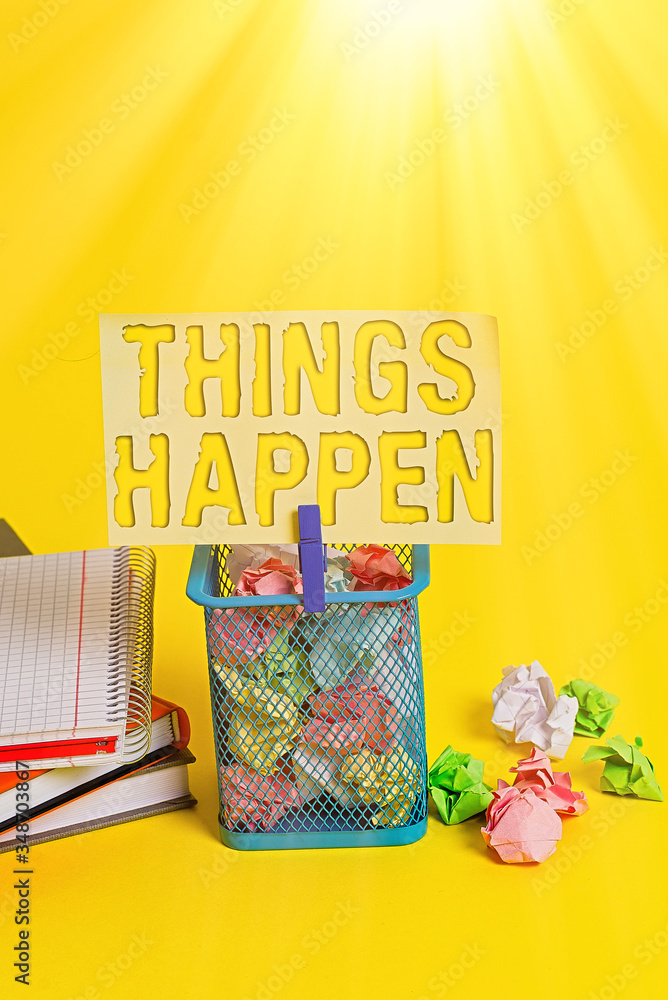 Poster writing note showing things happen. business concept for result of situation course of action someth