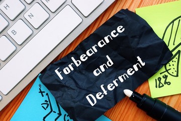 Deferment and. Forbearance  sign on the sheet.