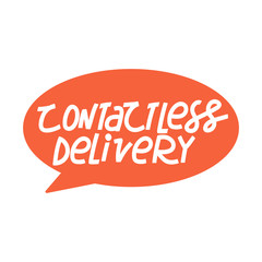 Bubble speech with typography inscription “contactless delivery”. Online order during quarantine. Vector illustration on white background.