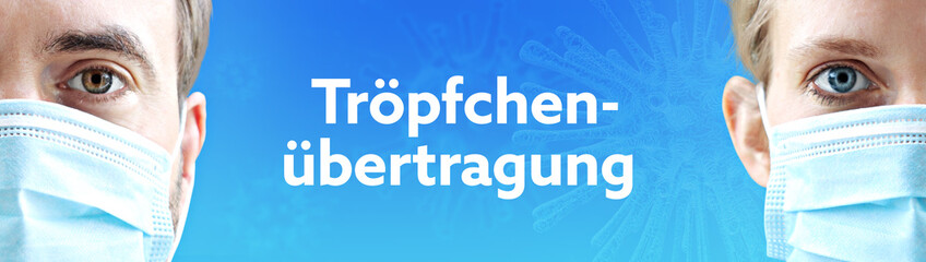 Tröpfchenübertragung. Gesichter von Mann und Frau mit Mundschutz. Paar mit Maske vor blauen Hintergrund mit Text. Virus, Atemmaske, Corona