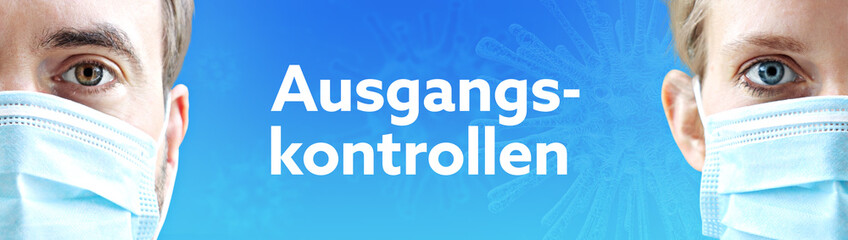 Ausgangskontrollen. Gesichter von Mann und Frau mit Mundschutz. Paar mit Maske vor blauen Hintergrund mit Text. Virus, Atemmaske, Corona
