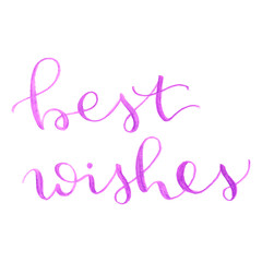 Best wishes - handwritten watercolor modern calligraphy text. 