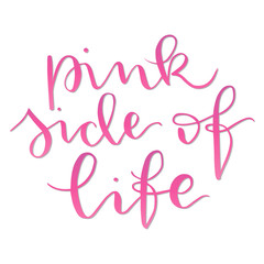 Pink side of life - handwritten text modern calligraphy vector
