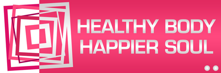 Healthy Body Happier Soul Pink Borders Left Text 