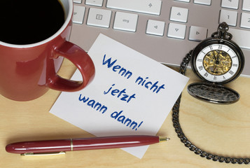 Wenn nicht jetzt, wann dann! 