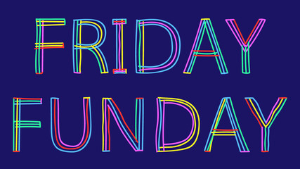 Friday Funday. Isolate doodle lettering inscription from multi-colored curved lines like from a felt-tip pen or pensil. Friday Funday for banner, flyer, cards, and prints on clothing. Vector image.