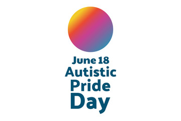 Autistic Pride Day. June 18. Holiday concept. Template for background, banner, card, poster with text inscription. Vector EPS10 illustration.