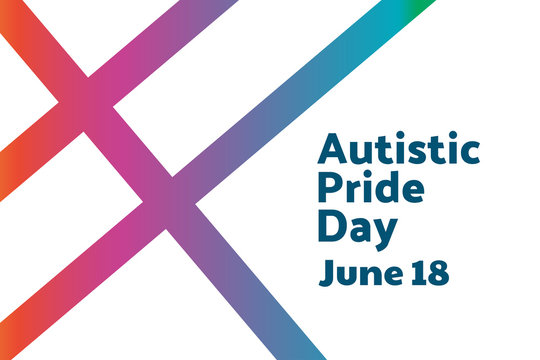 Autistic Pride Day. June 18. Holiday concept. Template for background, banner, card, poster with text inscription. Vector EPS10 illustration.