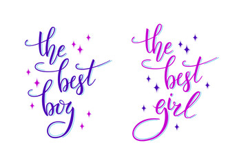 The best boy. The best girl. The inscription on the t-shirts, card, poster, notebook. Lettering on a white background. Calligraphy. Vector.