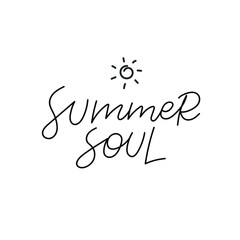 Summer soul sun quote lettering. Calligraphy inspiration graphic design typography element. Hand written postcard. Cute simple black vector sign. Geometric simple forms background.