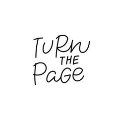 Turn the page quote lettering. Calligraphy inspiration graphic design typography element. Hand written postcard. Cute simple black vector sign. Geometric simple forms background.