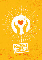 Donate To Charity. Give Love. Inspiring Charity Motivation Quote On Organic Textured Background