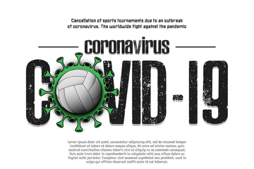 Banner Coronavirus covid-19 and virus sign with volleyball ball. Cancellation of sports tournaments due to an outbreak of coronavirus. The worldwide fight against the pandemic. Vector illustration