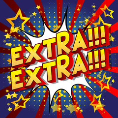 Extra!!! Extra!!! - Comic book style word on abstract background.