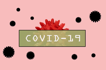 Inscription COVID-19 on pink background. Virus around the world. stay at home. the danger is near....