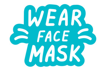 Wear a face mask. Medicine and health concept. Lettering calligraphy illustration. Handwritten brush trendy blue sticker with text isolated on white background. Label, badge, poster.
