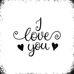Obraz premium I love you. Greeting card, shirt design, modern hand lettering phrase for the loved one