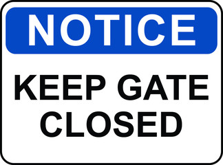 Keep gate closed always Notice