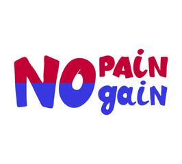No pain no gain. Vector illustration of handwritten lettering. Motivational phrase. Inspirational quote. 