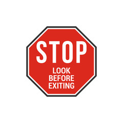 Stop look before exiting sign. Vector Illustration