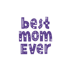 Obraz premium Best mom ever hand drawn vector lettering with ornament. Quote for gender reveal party, baby shower invitation card, t-shirt print