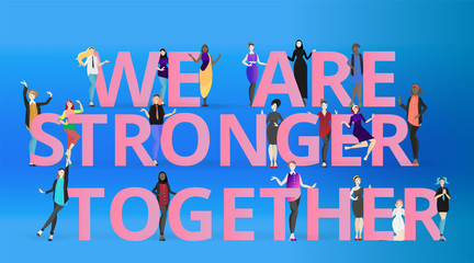 We are stronger together slogan with diverse women,