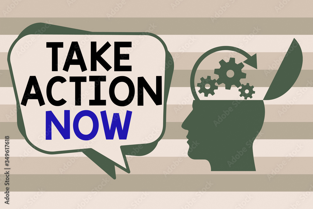 Poster conceptual hand writing showing take action now. concept meaning do something official or concerted 