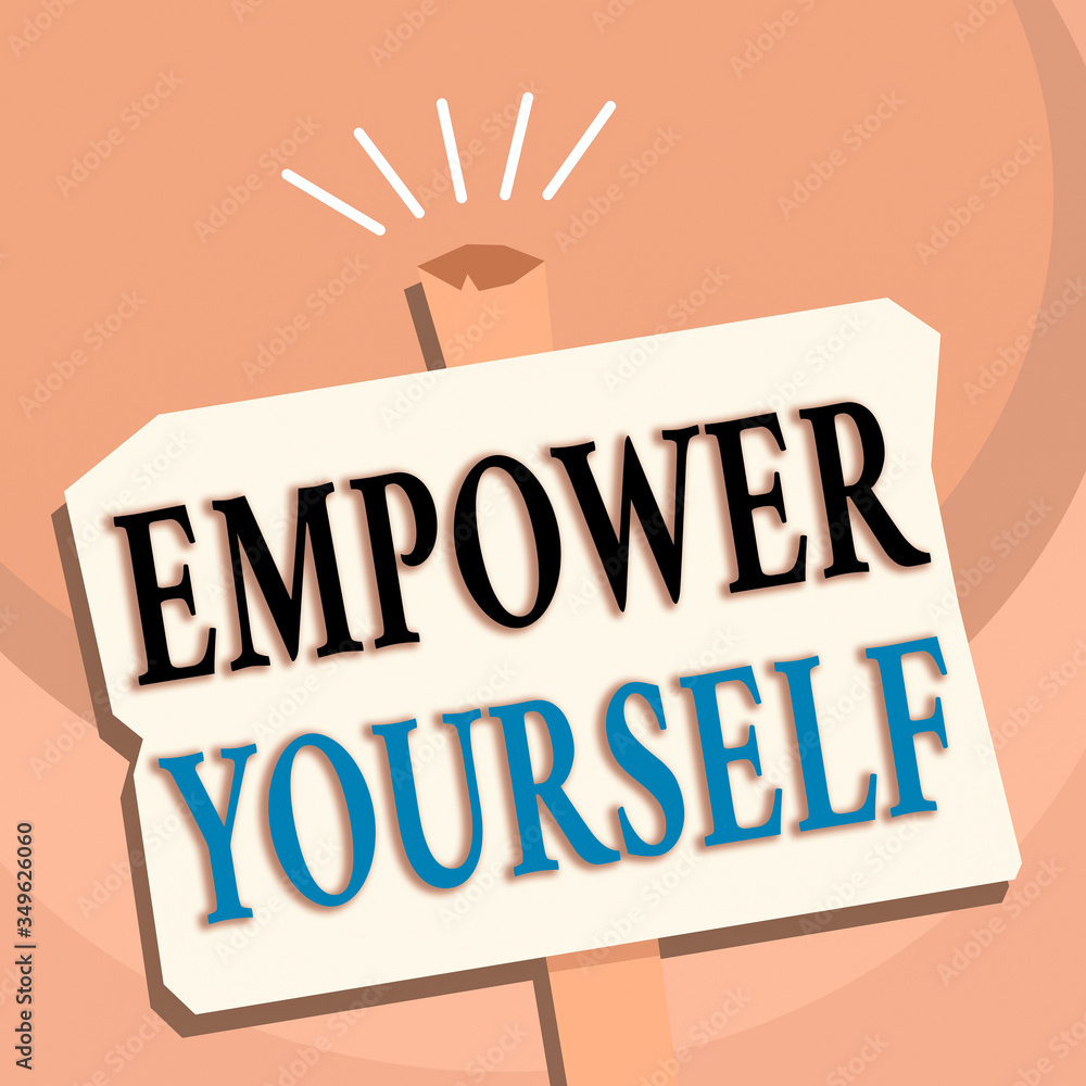 Poster handwriting text writing empower yourself. conceptual photo taking control of our life setting goals