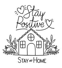 Fototapeta premium Stay positive and at home text with house hearts and leaves vector design