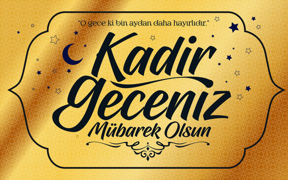 Kadir Gecesi M&uuml;barek Olsun. Tebrik Kartı. Translation: Muslim Holiday, Magnitude Night. Greeting card.