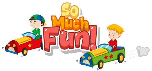 Obraz na płótnie Canvas Font design for phrase so much fun with boys in racing car