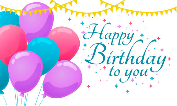 Colorful greeting card with the inscription Happy Birthday to you with balloons and candy.