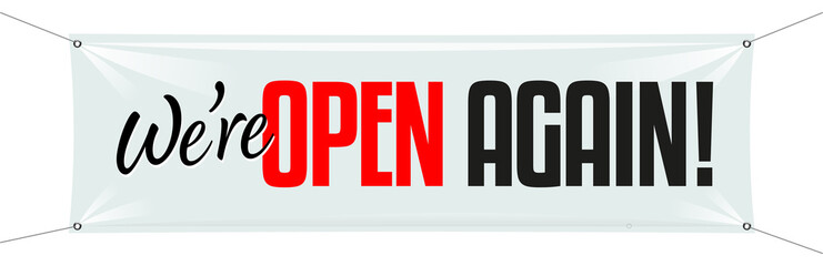 We're open again on white banner	