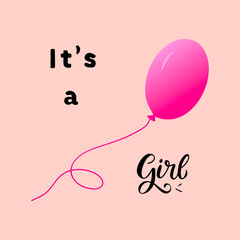 It's a girl - hand drawn lettering with a pink balloon.
