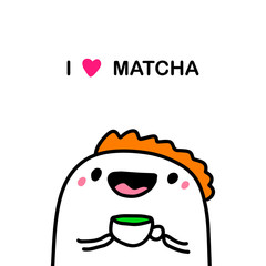 I love matcha tea hand drawn vector illustration in cartoon doodle style man holding cup of hot drink