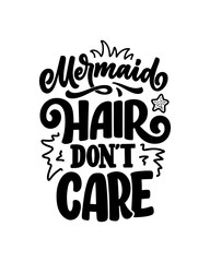 Funny hand drawn lettering quote about mermaid. Cool phrase for t shirt print and poster design. Inspirational kids slogan. Greeting card template. Vector