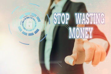 Text sign showing Stop Wasting Money. Business photo showcasing advicing an individual or group to...