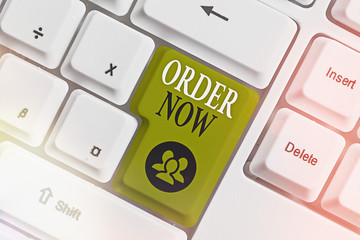 Conceptual hand writing showing Order Now. Concept meaning confirmed request by one party to...