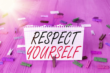 Handwriting text writing Respect Yourself. Conceptual photo believing that you good and worthy...