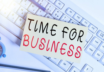 Writing note showing Time For Business. Business concept for fulfil transactions within period...