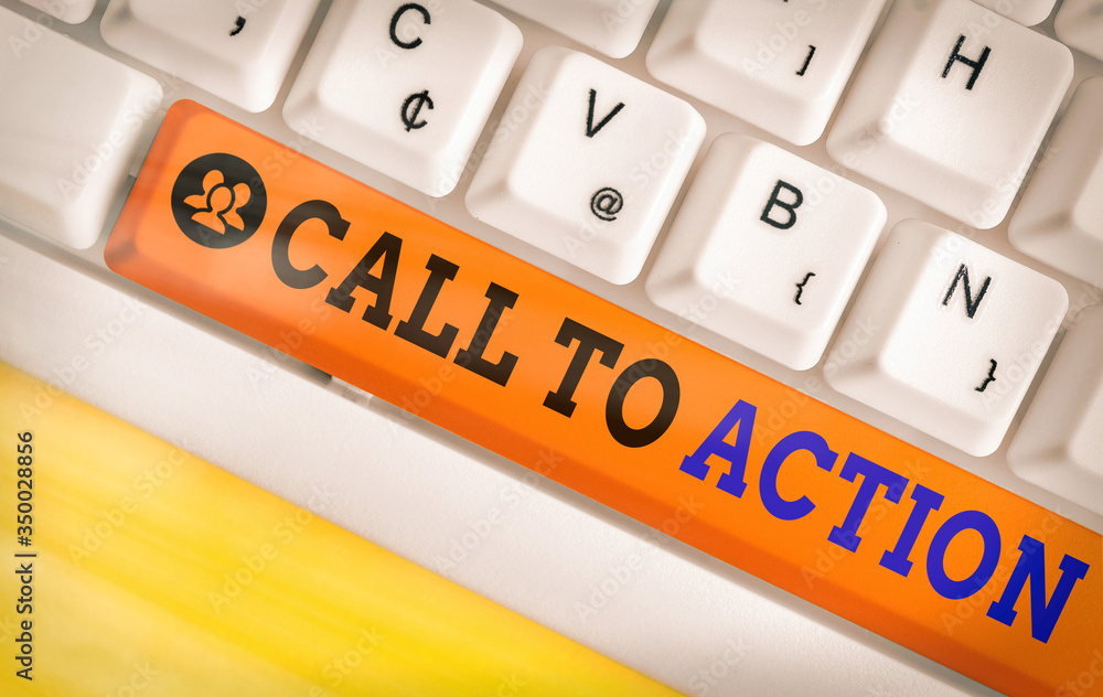 Poster conceptual hand writing showing call to action. concept meaning exhortation do something in order ac